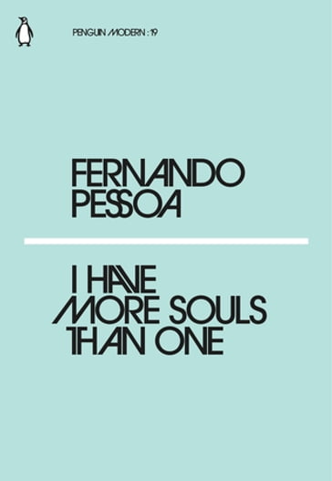 I Have More Souls Than One - Fernando Pessoa