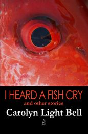 I Heard A Fish Cry