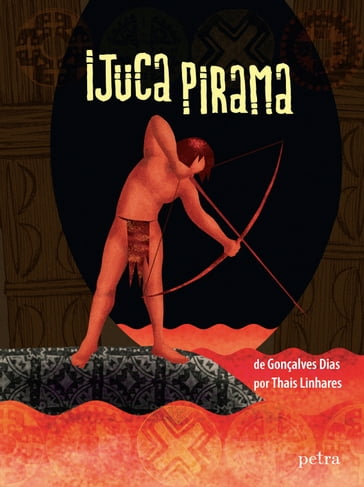 I-Juca Pirama: um poema em imagens - Thais Linhares