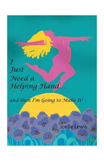 I Just Need a Helping Hand - Joelle Lewis