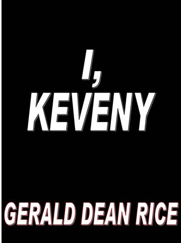 I, Keveny - Gerald Dean Rice