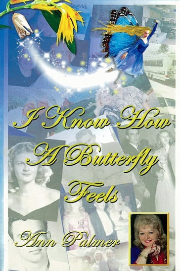 I Know How A Butterfly Feels - Ann Palmer