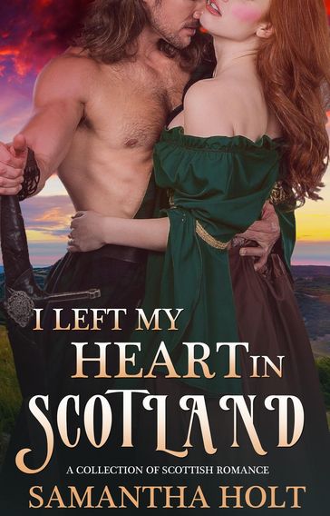 I Left My Heart in Scotland - Samantha Holt