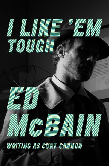 I Like 'Em Tough - Ed McBain