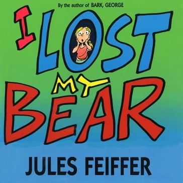 I Lost My Bear - Jules Feiffer