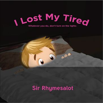 I Lost My Tired - Sir Rhymesalot