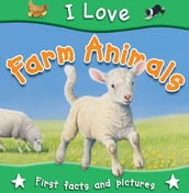 I Love Farm Animals