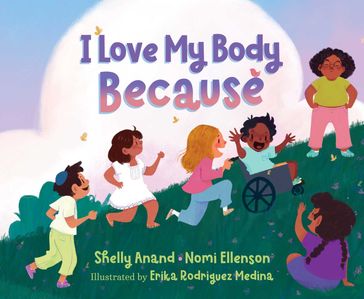 I Love My Body Because - Shelly Anand - Nomi Ellenson