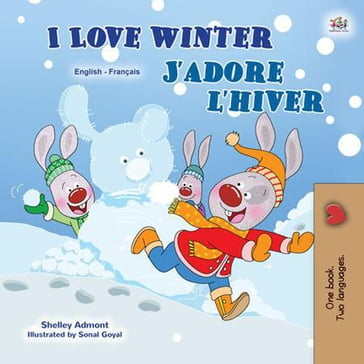 I Love Winter J'adore l'hiver - Shelley Admont - KidKiddos Books