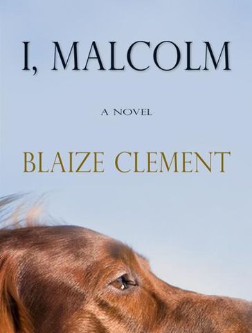 I, Malcolm - Blaize Clement