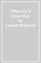 I Married A Dead Man