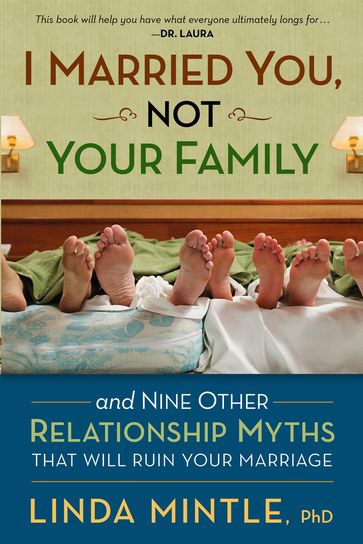I Married You Not Your Family - Ph.D. Linda Mintle