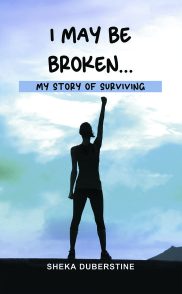 I May Be Broken - Sheka Duberstine