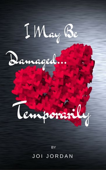 I May Be Damaged...Temporarily - Joi Jordan