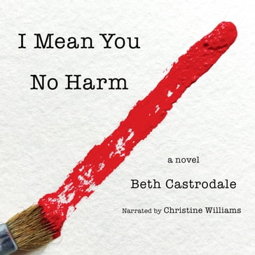 I Mean You No Harm - Beth Castrodale