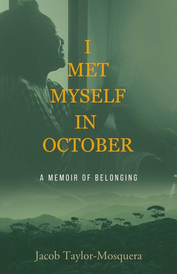 I Met Myself in October - Jacob Taylor-Mosquera