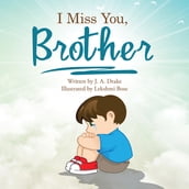 I Miss You, Brother