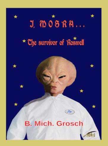 I, Mosra... - Bernd Michael Grosch