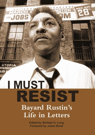 I Must Resist - Bayard Rustin