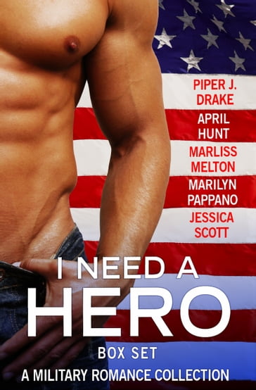 I Need a Hero Box Set - April Hunt - Jessica Scott - Marilyn Pappano - Marliss Melton - Piper J. Drake