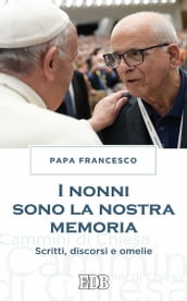 I Nonni sono la nostra memoria