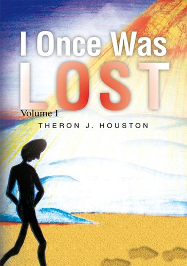 I Once Was Lost - Theron J. Houston