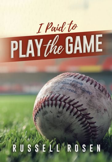 I Paid to Play the Game - Russell Rosen