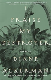 I Praise My Destroyer