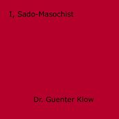 I, Sado-Masochist