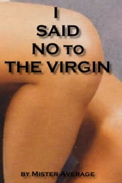 I Said No to the Virgin