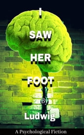 I Saw Her Foot