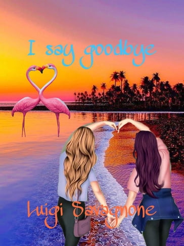 I Say Goodbye - Luigi Savagnone