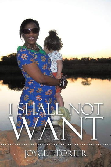 I Shall Not Want - Joyce Tambwe Porter