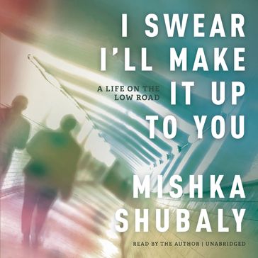 I Swear I'll Make It Up to You - MISHKA SHUBALY