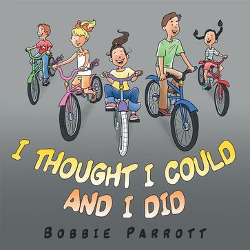 I Thought I Could and I Did - Bobbie Parrott