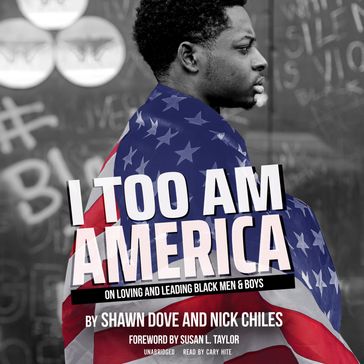 I Too Am America - Shawn Dove - Nick Chiles