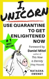 I, Unicorn: Use Quarantine To Get Enlightened Now