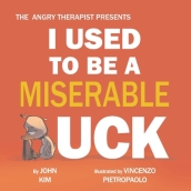 I Used to Be a Miserable Duck