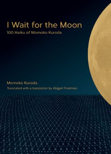 I Wait for the Moon - Abigail Friedman - Momoko Kuroda