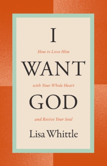 I Want God - Lisa Whittle