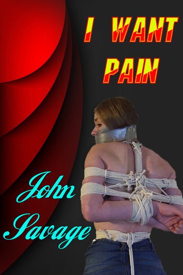 I Want Pain - John Savage