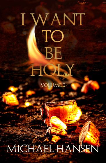 I Want To Be Holy - Michael Hansen