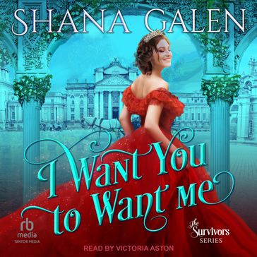 I Want You to Want Me - Shana Galen