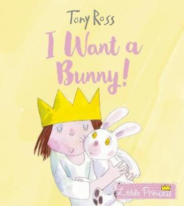 I Want a Bunny! - Tony Ross