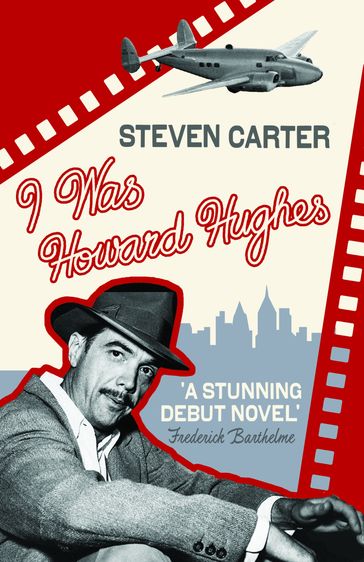 I Was Howard Hughes - Steven Carter