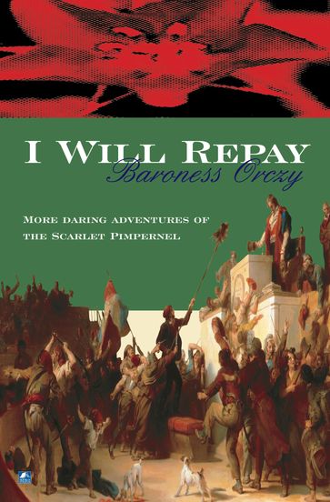 I Will Repay - Baroness Orczy