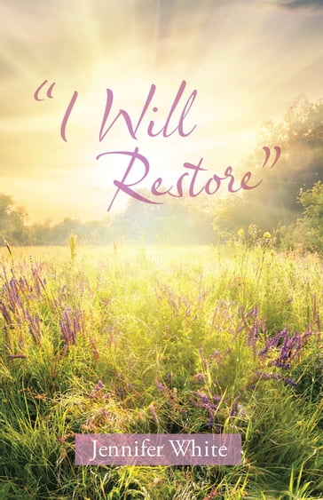 "I Will Restore" - Jennifer White