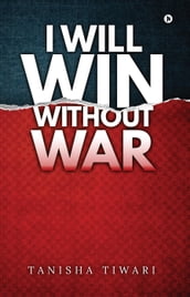 I Will Win Without War