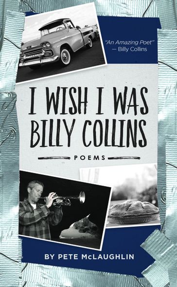 I Wish I Was Billy Collins - Pete McLaughlin