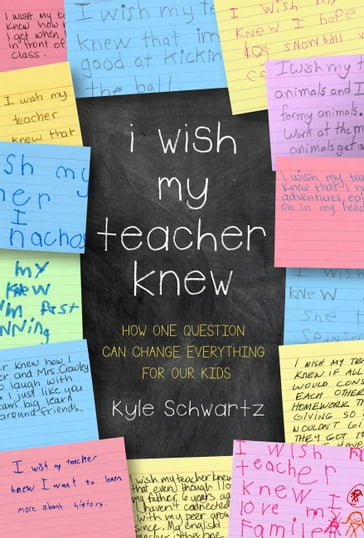 I Wish My Teacher Knew - Kyle Schwartz